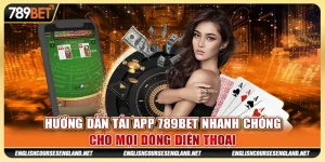 Hướng Dẫn Tải App 789bet Nhanh Chóng Cho Mọi Dòng Điện Thoại