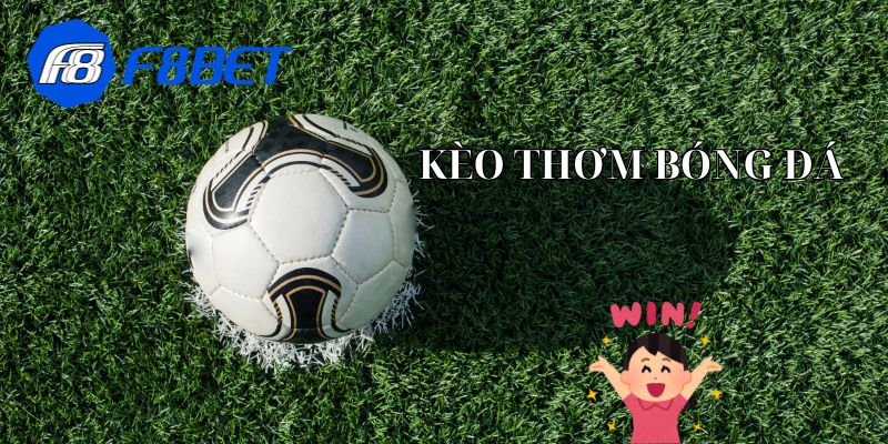kèo thơm bóng đá