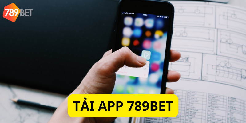 Tải app 789bet để tham gia giải trí dễ dàng