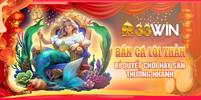 Bắn Cá Lôi Thần: Bí Quyết Chơi Hay Săn Thưởng Nhanh
