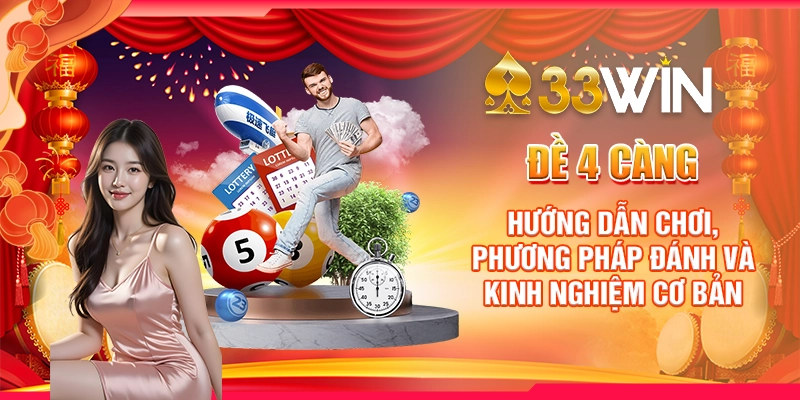 Đề 4 Càng: Hướng Dẫn Chơi, Phương Pháp Đánh Và Kinh Nghiệm Cơ Bản