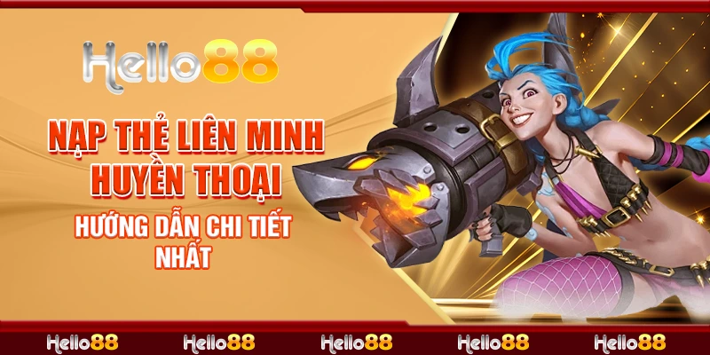 nạp thẻ liên minh huyền thoại