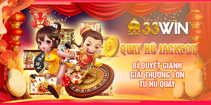 quay-hu-jackpot-bi-quyet-gianh-giai-thuong-lon-tu-hu-quay