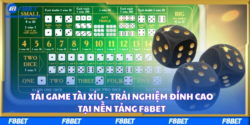 Tải Game Tài Xỉu - Trải Nghiệm Đỉnh Cao Tại nền tảng F8BET