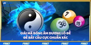 Giải Mã Bóng Âm Dương Lô Đề Để Bắt Cầu Cực Chuẩn Xác