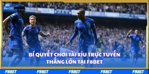 Bí Quyết Chơi Tài Xỉu Trực Tuyến Thắng Lớn Tại F8BET